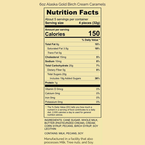 A Nutrition Facts label for 6oz Alaska Gold Birch Cream Caramels, showing 4 pieces (32g) with 150 calories per serving, on a light beige background with product text above and below.